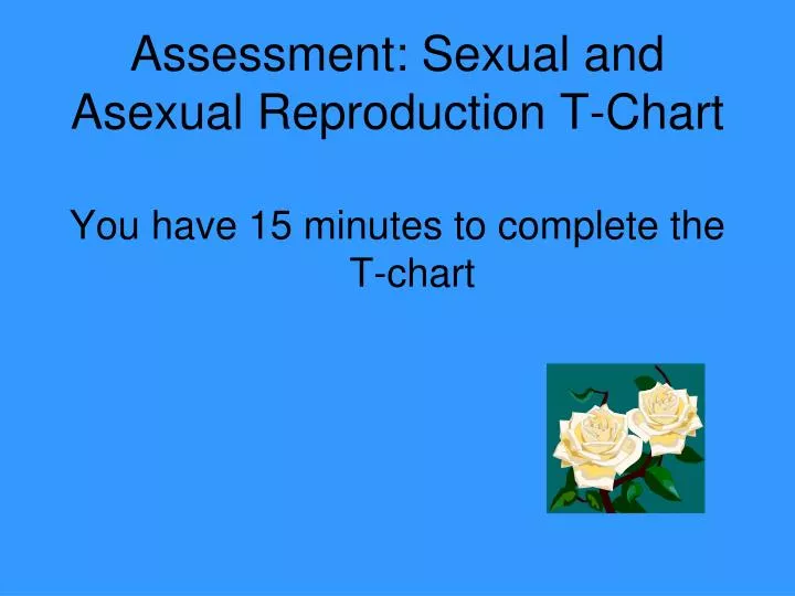 assessment sexual and asexual reproduction t chart