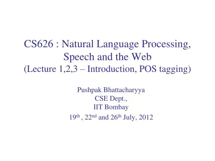 cs626 natural language processing speech and the web lecture 1 2 3 introduction pos tagging