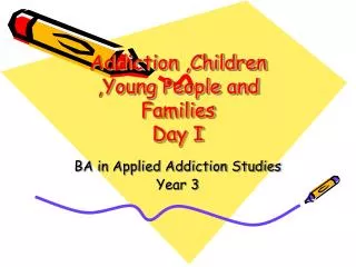 Addiction ,Children ,Young People and Families Day I