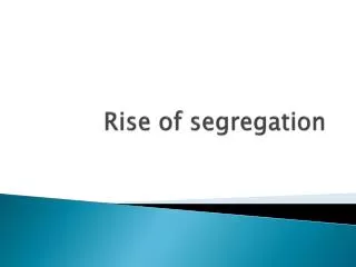 Rise of segregation