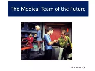 The Medical Team of the Future