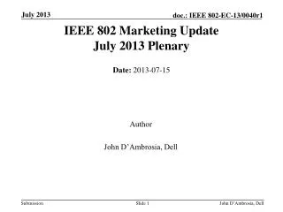 IEEE 802 Marketing Update July 2013 Plenary