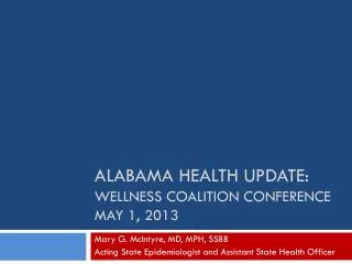 Alabama Health Update: Wellness Coalition Conference May 1, 2013