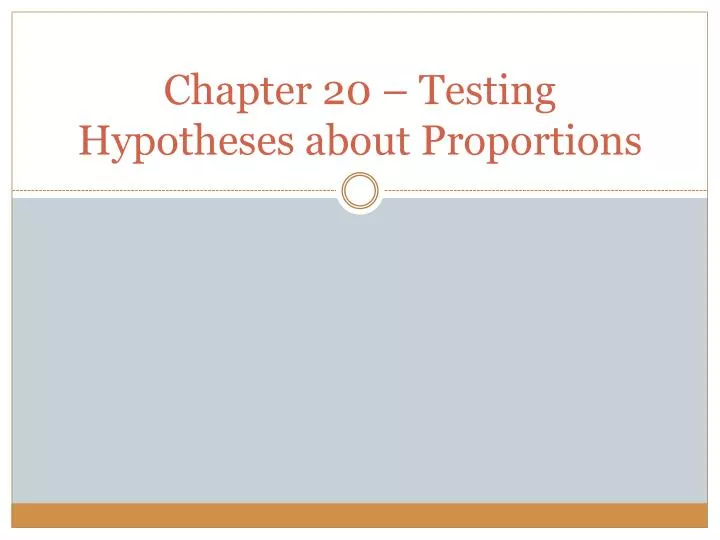 chapter 20 testing hypotheses about proportions