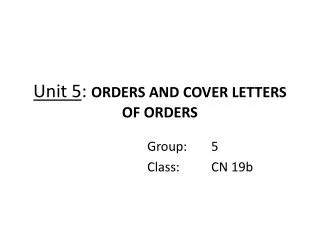 Unit 5 : ORDERS AND COVER LETTERS OF ORDERS