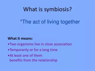 What is symbiosis?