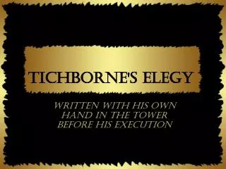 Tichborne's Elegy