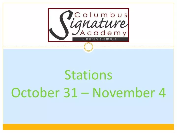 stations october 31 november 4