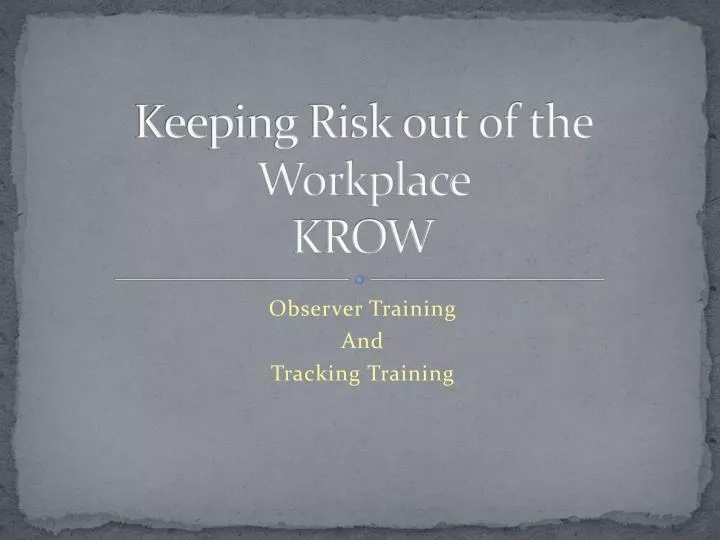 keeping risk out of the workplace krow
