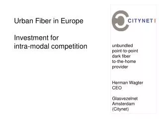Urban Fiber in Europe Investment for intra-modal competition