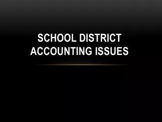 School District Accounting Issues