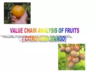 VALUE CHAIN ANALYSIS OF FRUITS ( CITRUS AND MANGO)