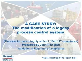 A CASE STUDY: The modification of a legacy process control system