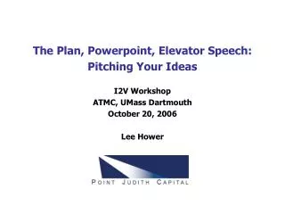 The Plan, Powerpoint, Elevator Speech: Pitching Your Ideas