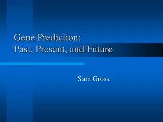 Gene Prediction: Past, Present, and Future