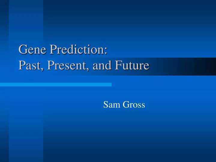 gene prediction past present and future
