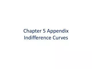 Chapter 5 Appendix Indifference Curves