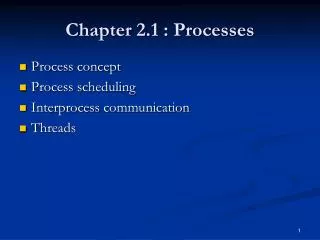 Chapter 2.1 : Processes