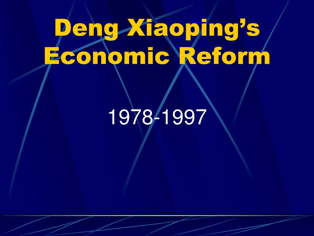 PPT - Deng Xiaoping’s Economic Reform PowerPoint Presentation, free ...