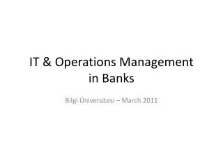 IT &amp; Operations Management in Banks