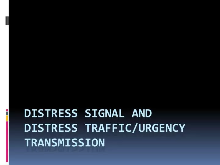 distress signal and distress traffic urgency transmission