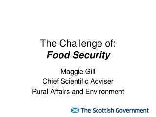 The Challenge of: Food Security