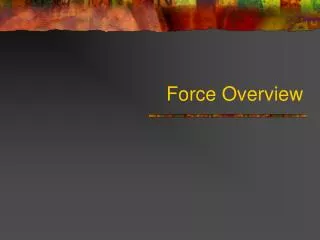 Force Overview