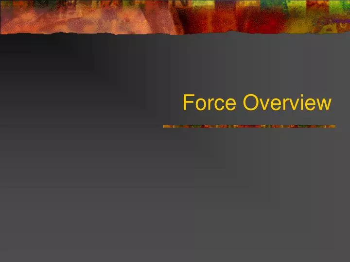 force overview