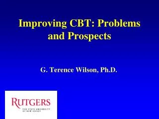 Improving CBT: Problems and Prospects