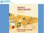 Global Drug Trends: A Focus on Europe and Italy (2007-2009) - slide 1