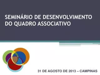 SEMINÁRIO DE DESENVOLVIMENTO DO QUADRO ASSOCIATIVO