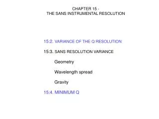 CHAPTER 15 - THE SANS INSTRUMENTAL RESOLUTION