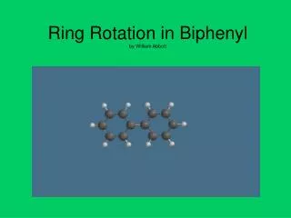 Ring Rotation in Biphenyl by William Abbott
