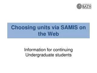 Choosing units via SAMIS on the Web