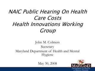NAIC Public Hearing On Health Care Costs Health Innovations Working Group