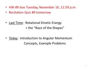 HW #9 due Tuesday, November 16, 11:59 p.m. Recitation Quiz #9 tomorrow