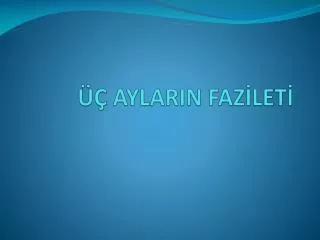 ÜÇ AYLARIN FAZİLETİ