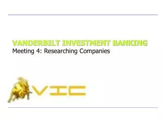VANDERBILT INVESTMENT BANKING Meeting 4: Researching Companies