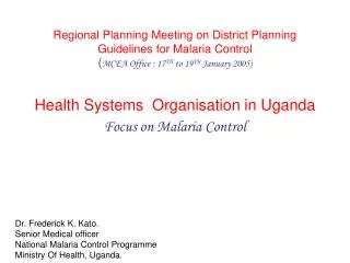 Health Systems Organisation in Uganda Focus on Malaria Control
