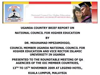 UGANDA COUNTRY BRIEF REPORT ON NATIONAL COUNCIL FOR HIGHER EDUCATION BY