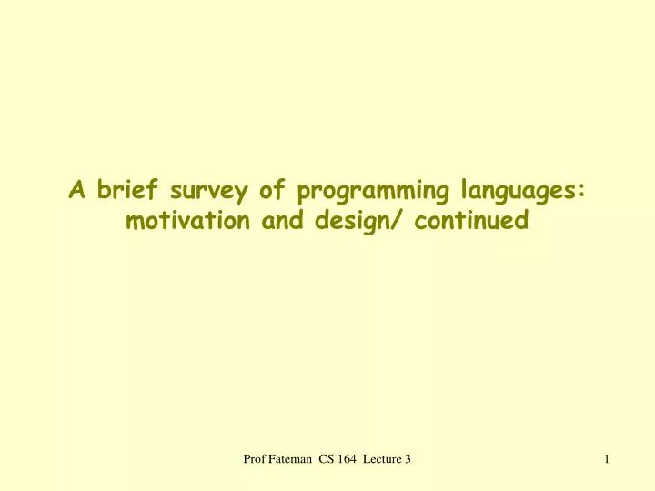 a brief survey of programming languages motivation and design continued