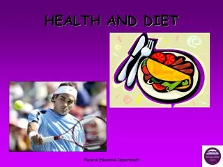 HEALTH AND DIET