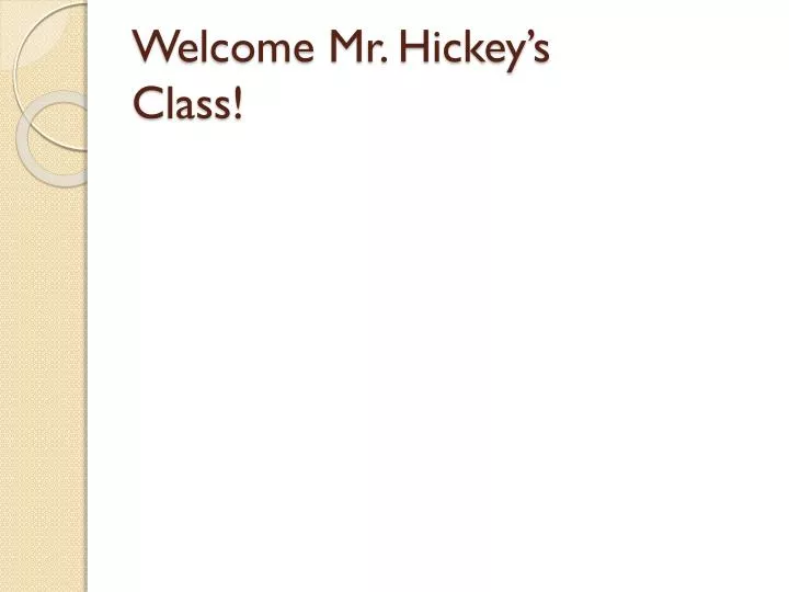 welcome mr hickey s class
