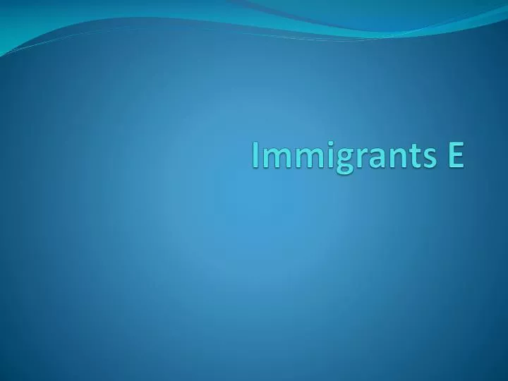 immigrants e