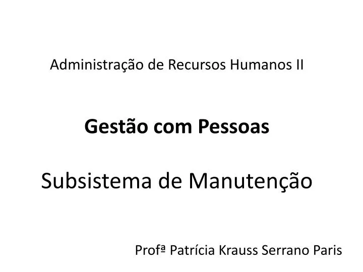 administra o de recursos humanos ii gest o com pessoas subsistema de manuten o