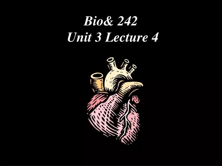 bio 242 unit 3 lecture 4