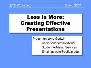 Less Is More: Creating Effective Presentations