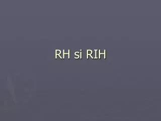 rh si rih