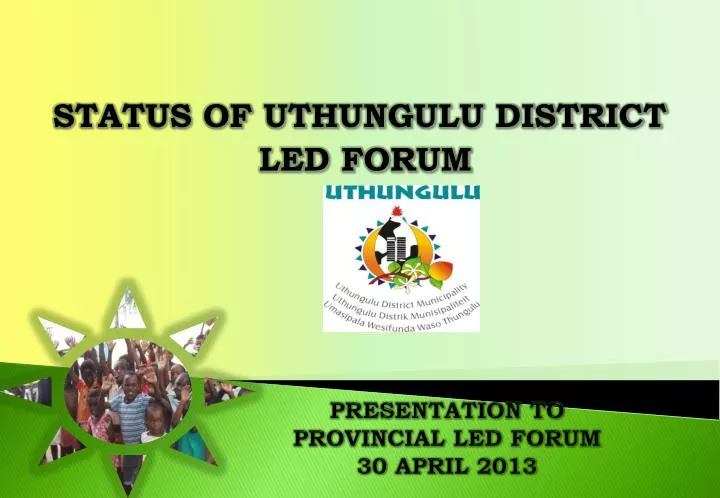 presentation to provincial led forum 30 april 2013