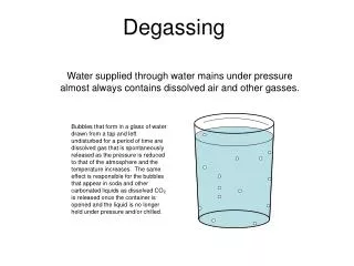 Degassing